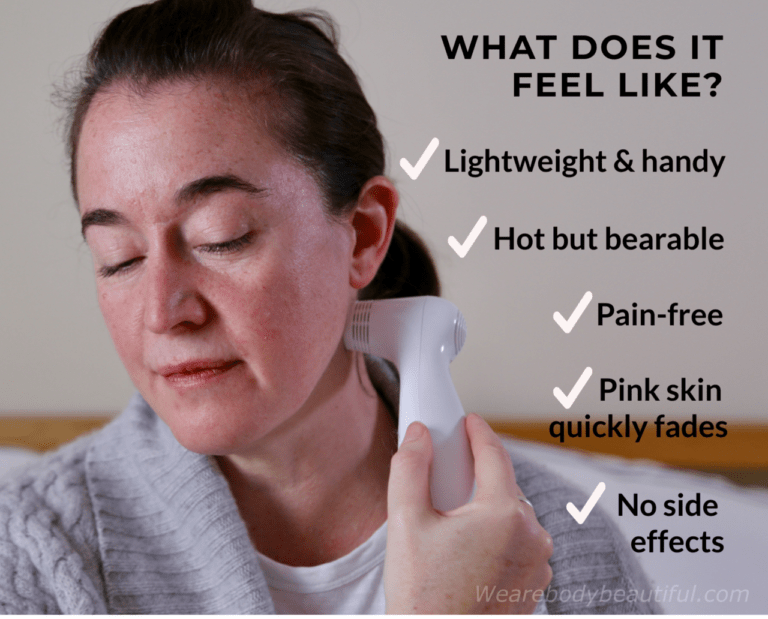 What does the NIRA Pro laser feel like? It’s lightweight & handy, hot but bearable pulses, pain-free, leaves pink skin which quickly fades, and has no nasty side effects!