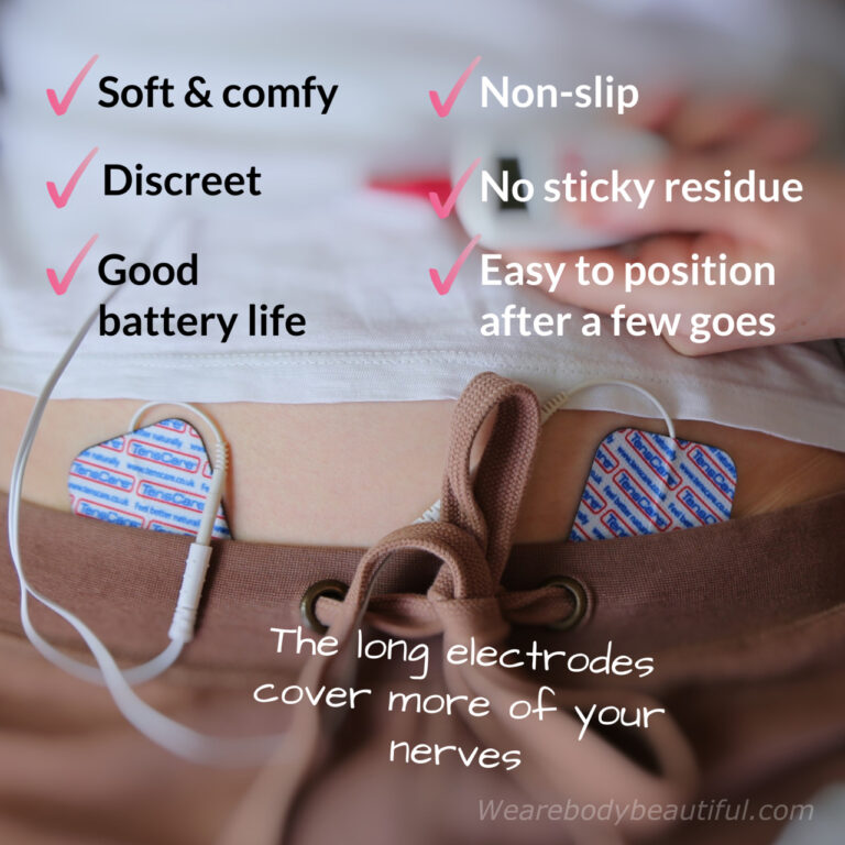 The OVA+ is comfy to wear, discreet, the electrodes are long lasting, don’t slip or leave residue and the long shape covers more of the target nerves