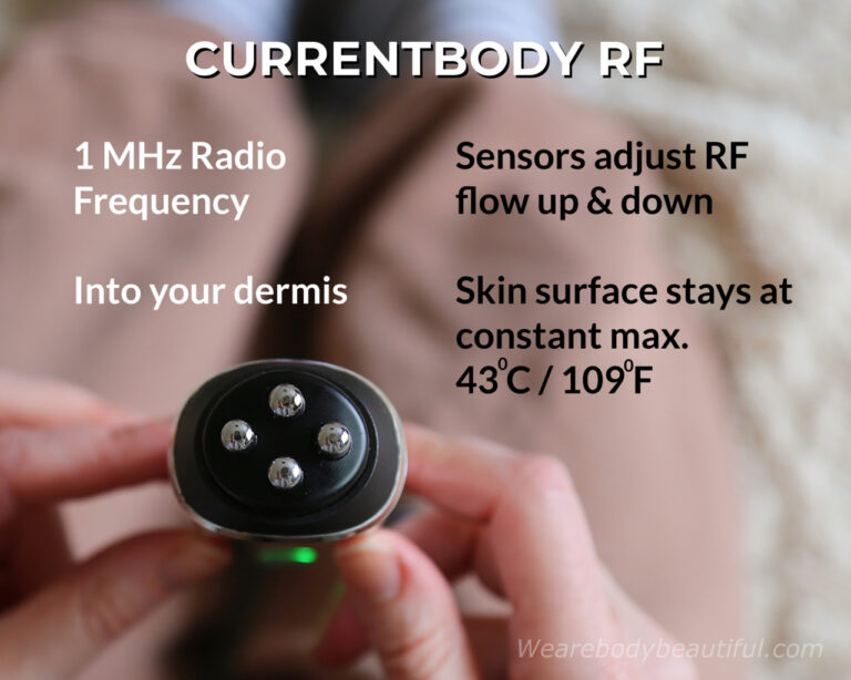 CurrentBody Skin RF sends 1MHz Radio Frequency into your dermis. The Temperature sensors adjust the RF flow up or down to match your skin resistance and heat needed. So, there’s a constant flow of RF energy keeping your skin surface at the maximum and best temperature of 43℃ / 109℉.