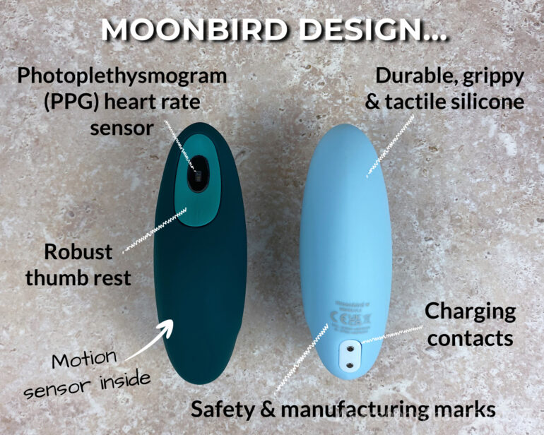 The Moonbird is a grippy, tactile and durable silicone which feels robust. On the front, there’s the window of a Photoplethysmogram (PPG) heart rate sensor surrounded by solid, durable plastic. On the back are the safety and manufacturing marks and 2 small round charging contacts.